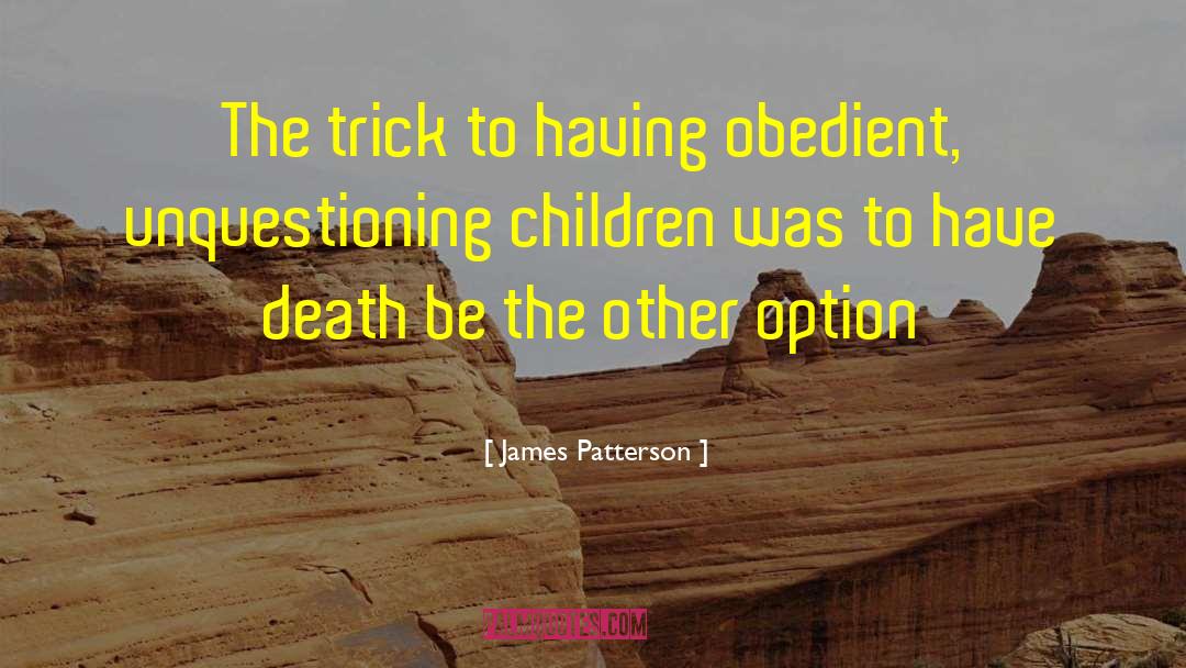 Obedient quotes by James Patterson