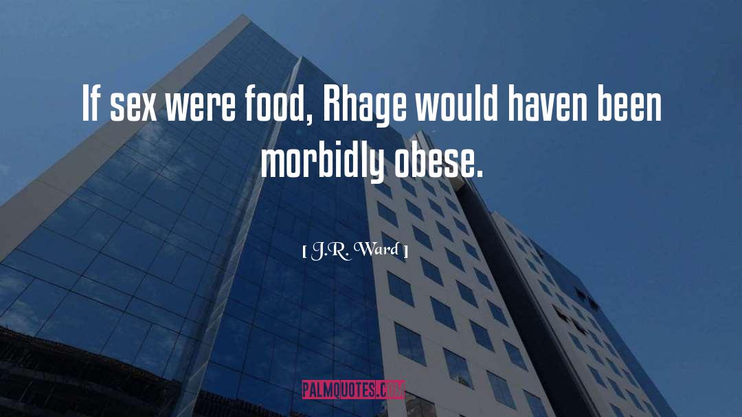 Obese quotes by J.R. Ward