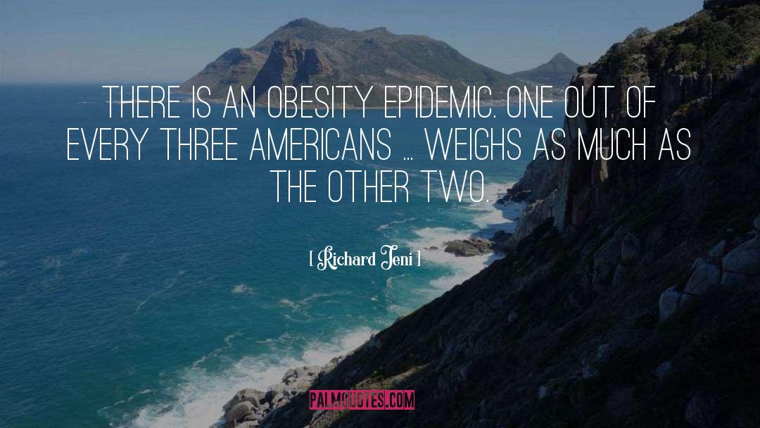 Obesity Epidemic quotes by Richard Jeni