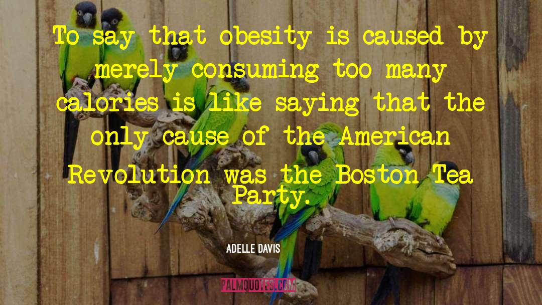 Obesity Epidemic quotes by Adelle Davis