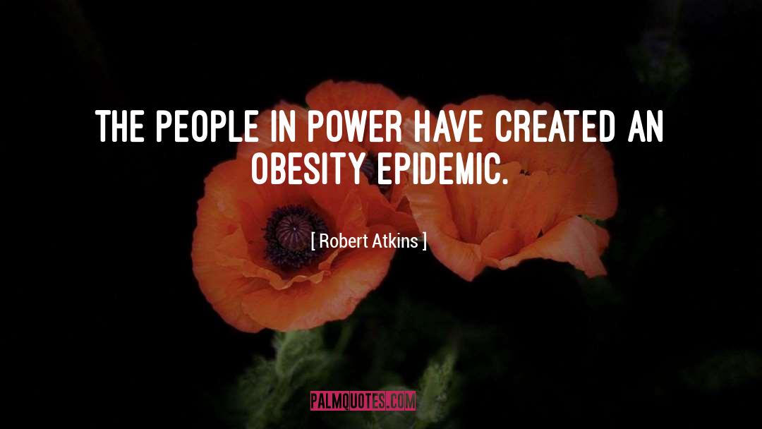 Obesity Epidemic quotes by Robert Atkins