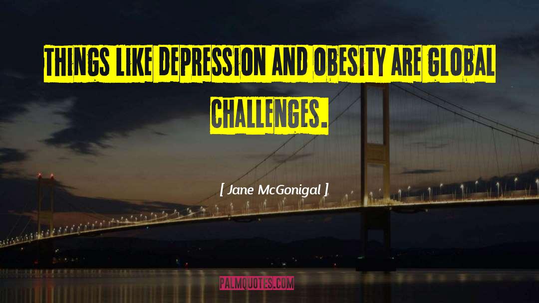 Obesity quotes by Jane McGonigal