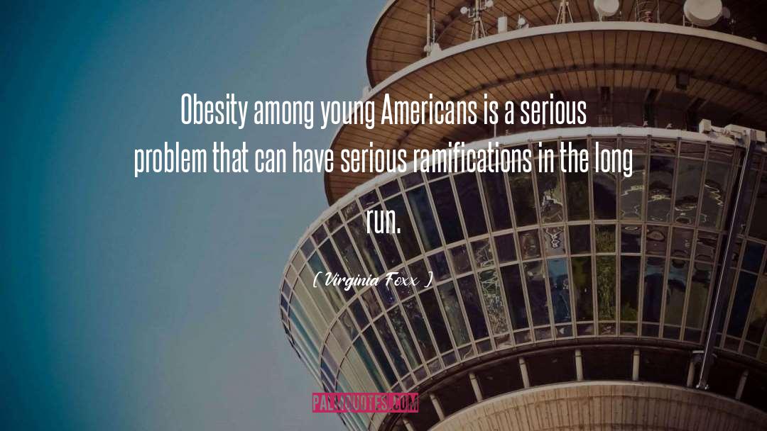 Obesity quotes by Virginia Foxx