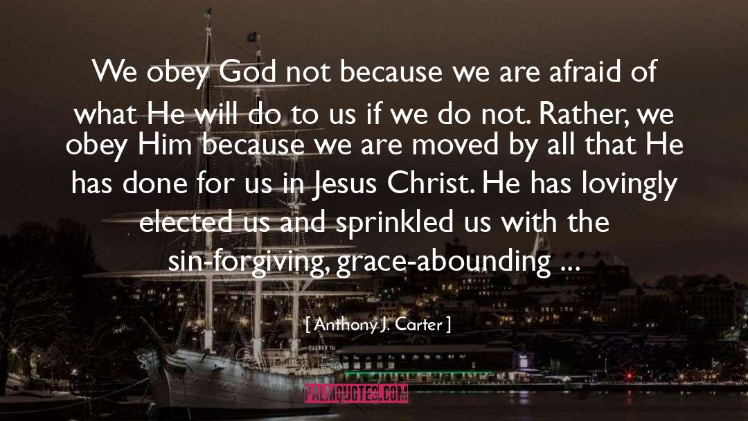 Obey God quotes by Anthony J. Carter