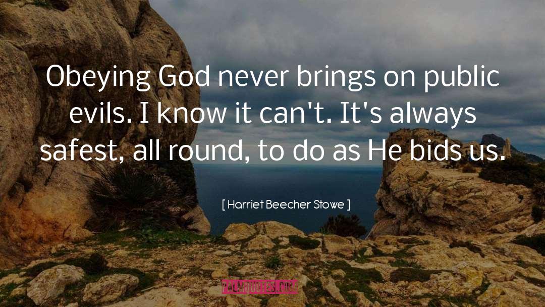 Obeying God quotes by Harriet Beecher Stowe