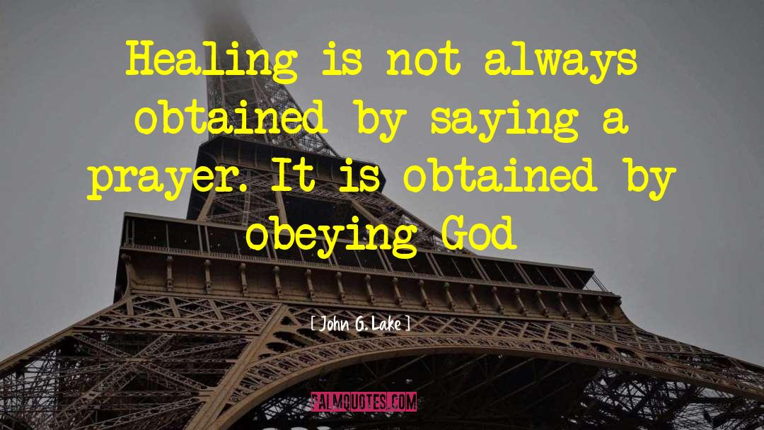 Obeying God quotes by John G. Lake