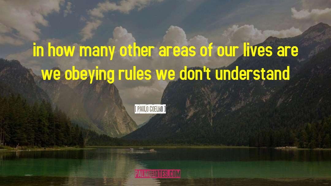 Obeying Rules quotes by Paulo Coelho