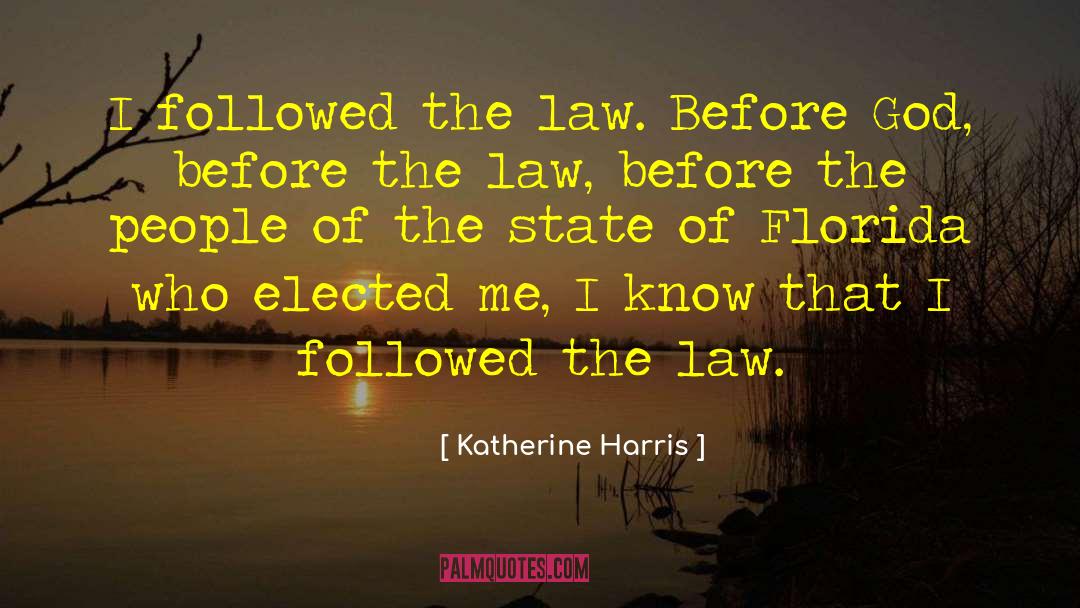 Obeying The Law quotes by Katherine Harris