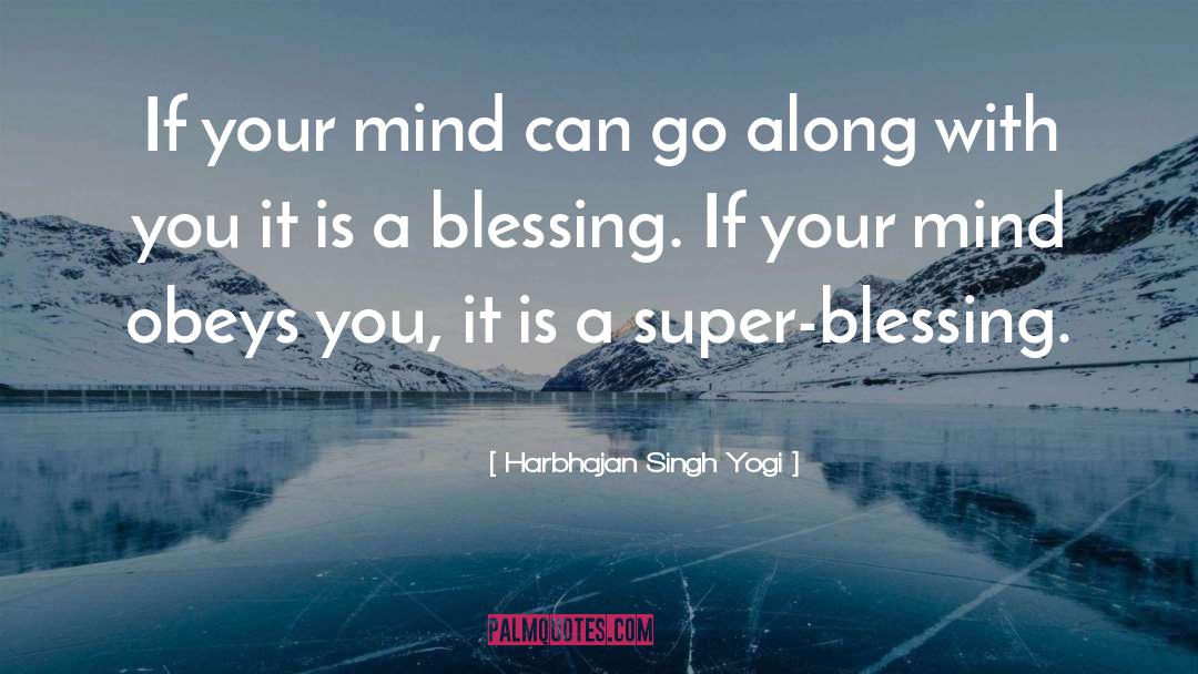 Obeys quotes by Harbhajan Singh Yogi