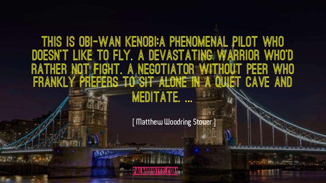 Obi Wan Kenobi quotes by Matthew Woodring Stover