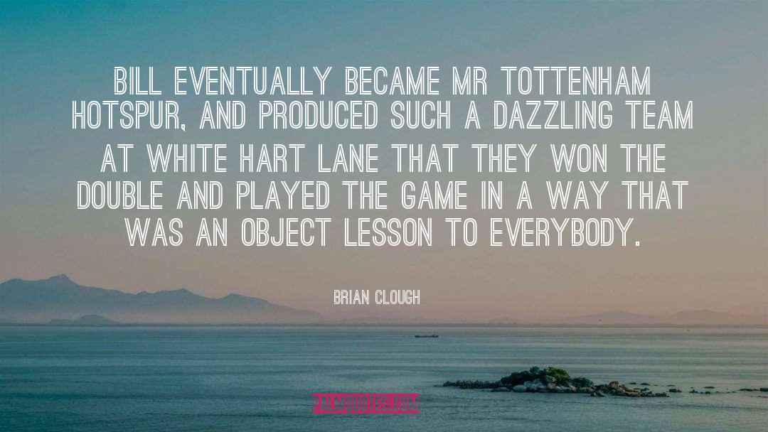 Object Lesson quotes by Brian Clough