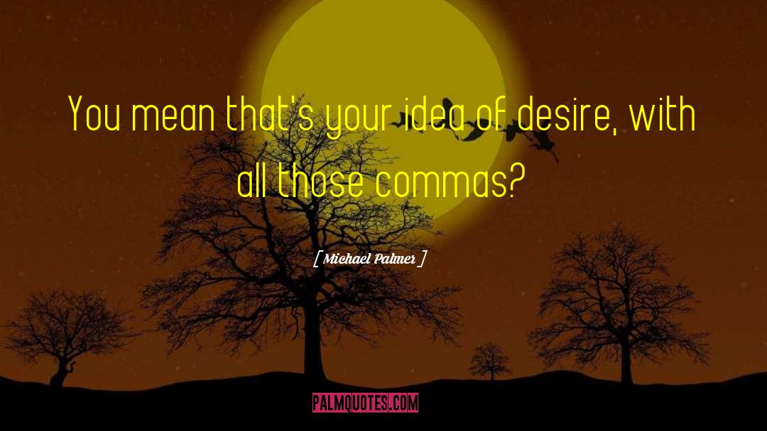 Object Of Desire quotes by Michael Palmer