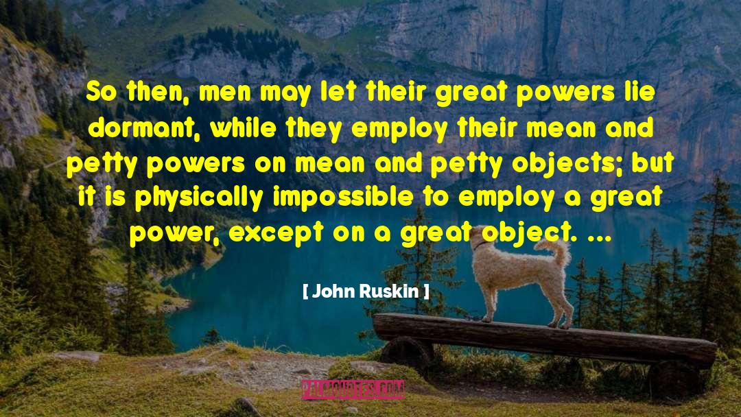 Object Oriented quotes by John Ruskin