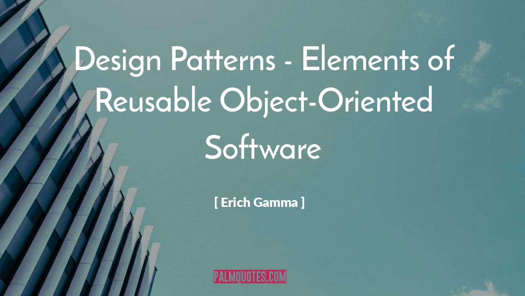 Object Oriented quotes by Erich Gamma