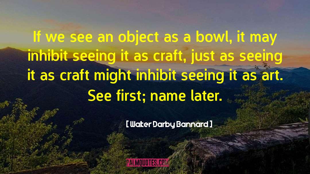 Object Oriented quotes by Walter Darby Bannard