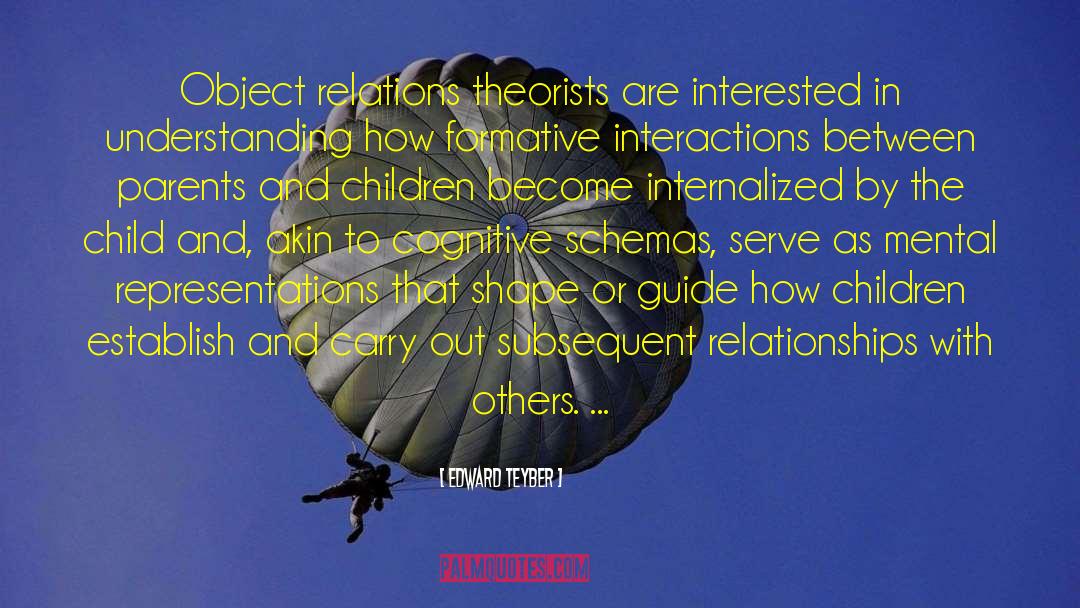 Object Relations quotes by Edward Teyber