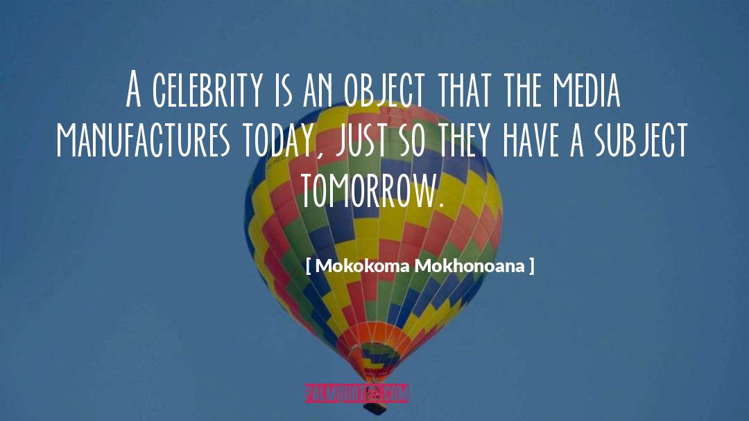 Object Subject Reversal quotes by Mokokoma Mokhonoana
