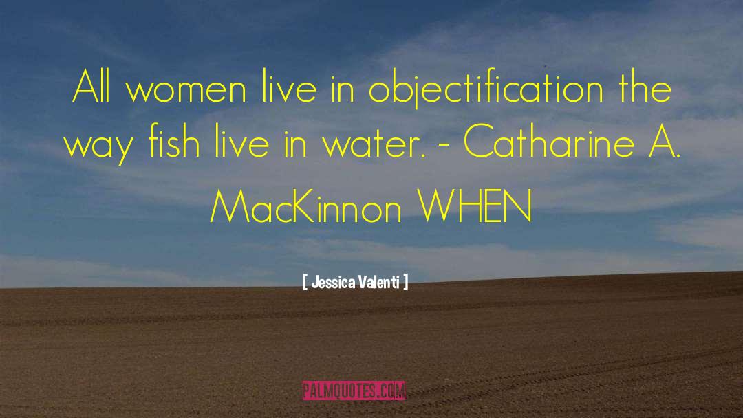 Objectification quotes by Jessica Valenti