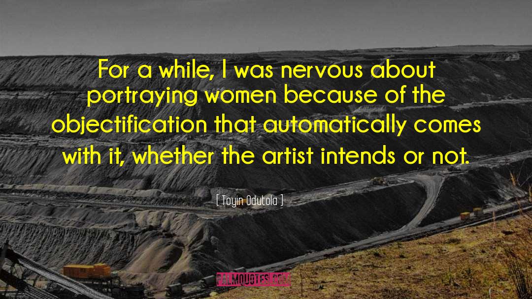 Objectification quotes by Toyin Odutola
