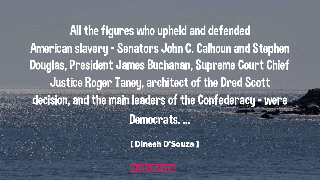 Objecting Senators quotes by Dinesh D'Souza