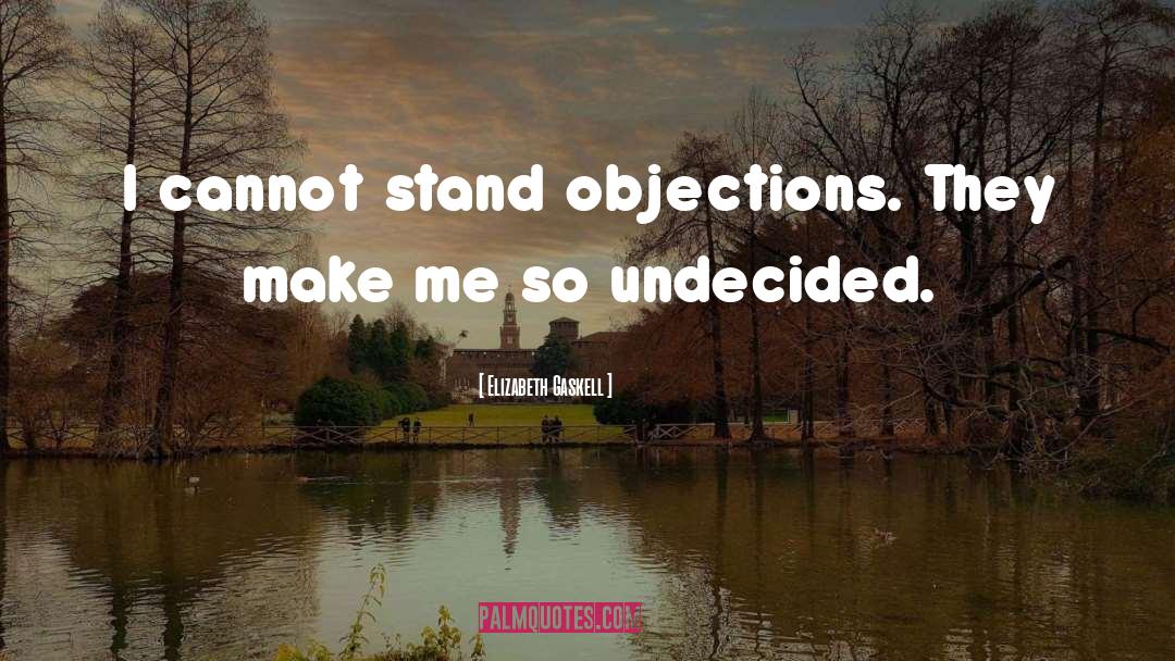 Objections quotes by Elizabeth Gaskell