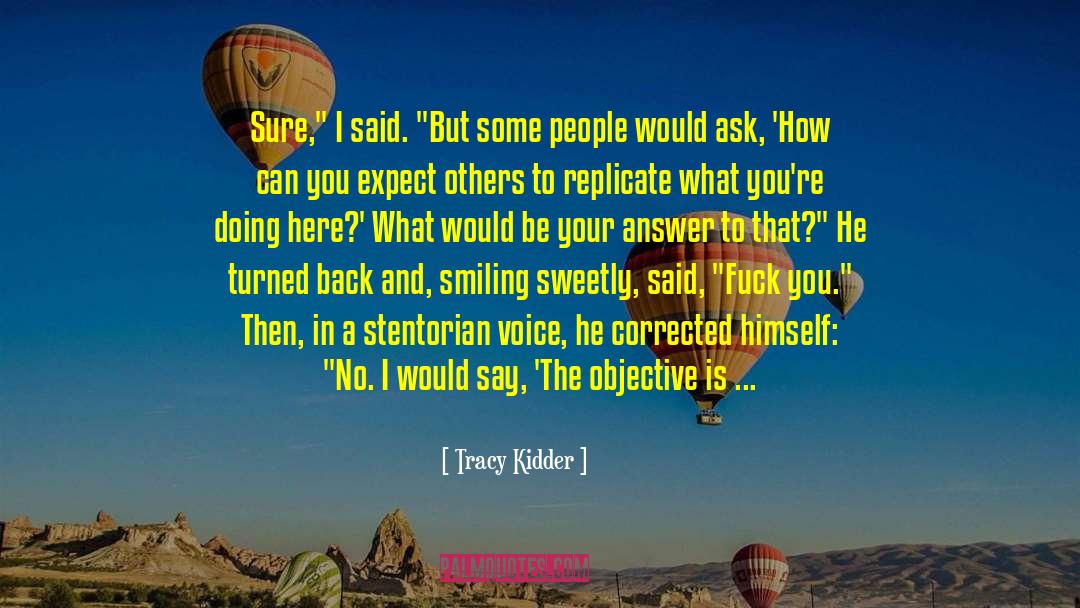 Objective And Subjective quotes by Tracy Kidder