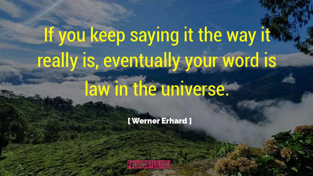 Objective Law quotes by Werner Erhard