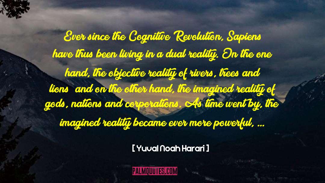 Objective Reality quotes by Yuval Noah Harari