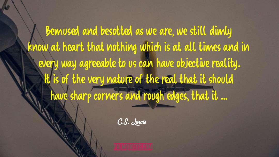 Objective Reality quotes by C.S. Lewis