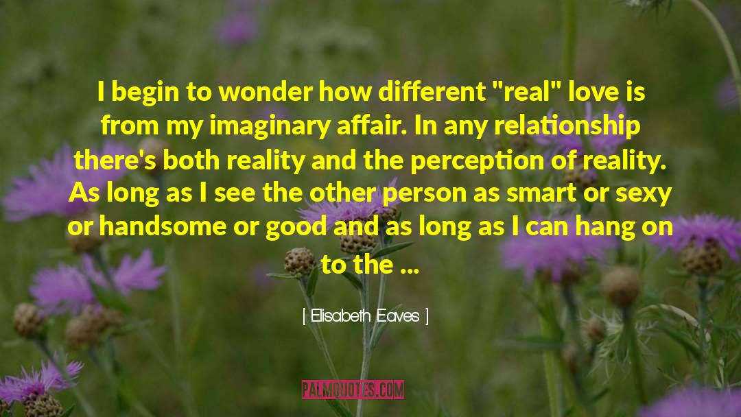 Objective Reality quotes by Elisabeth Eaves