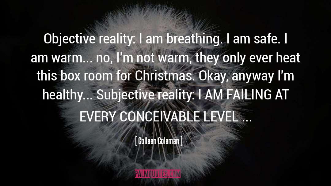 Objective Reality quotes by Colleen Coleman