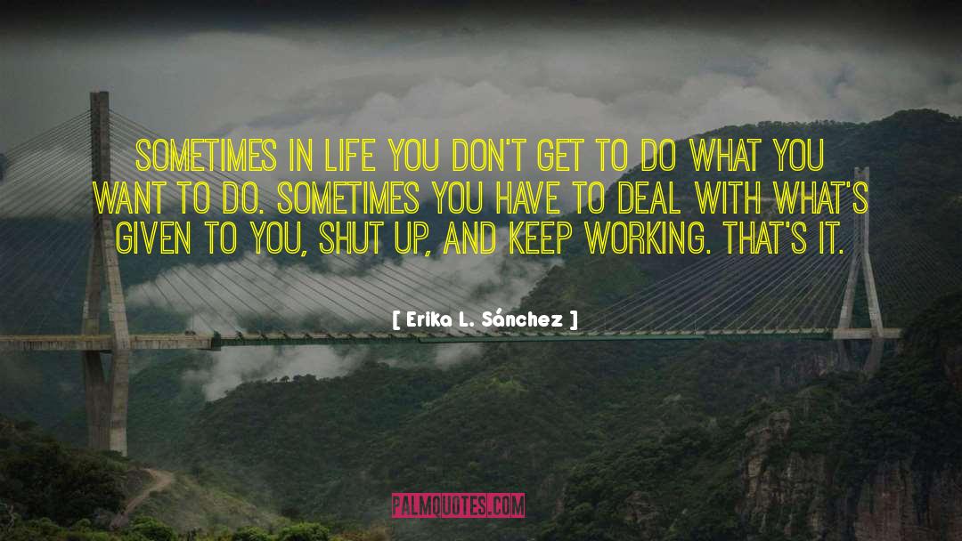 Objectives In Life quotes by Erika L. Sánchez