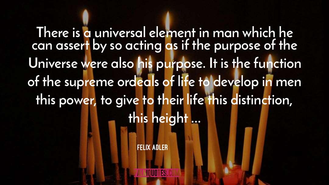 Objectives Of Life quotes by Felix Adler