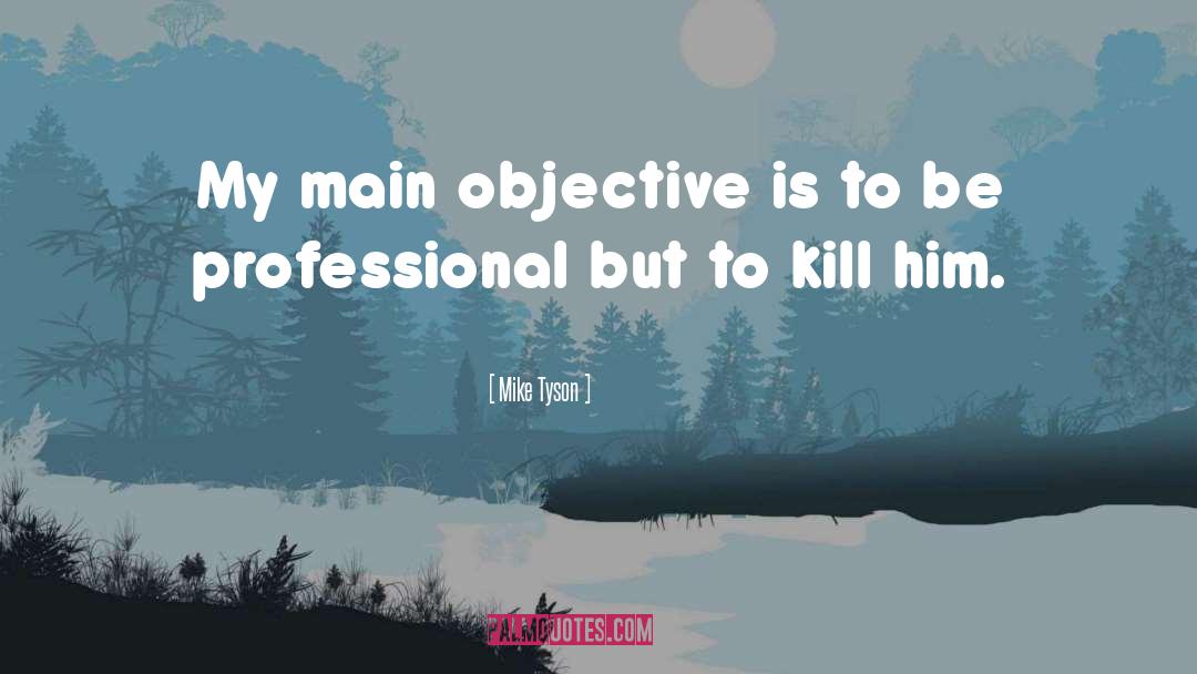 Objectives quotes by Mike Tyson