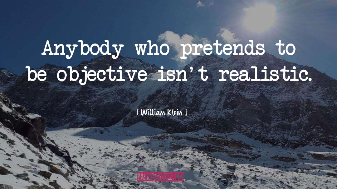 Objectives quotes by William Klein