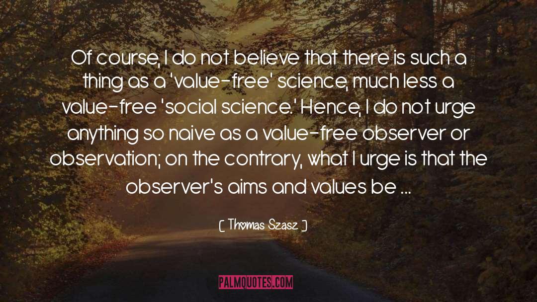 Objectivity quotes by Thomas Szasz