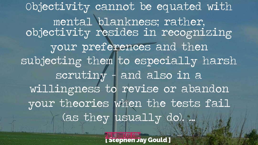Objectivity quotes by Stephen Jay Gould