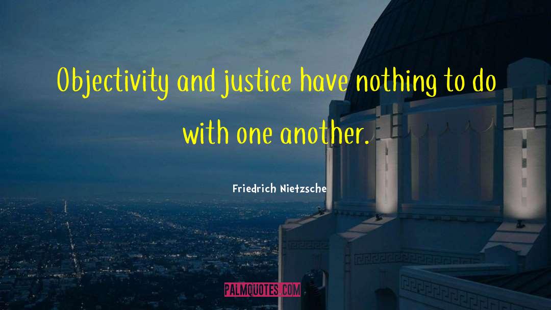 Objectivity quotes by Friedrich Nietzsche
