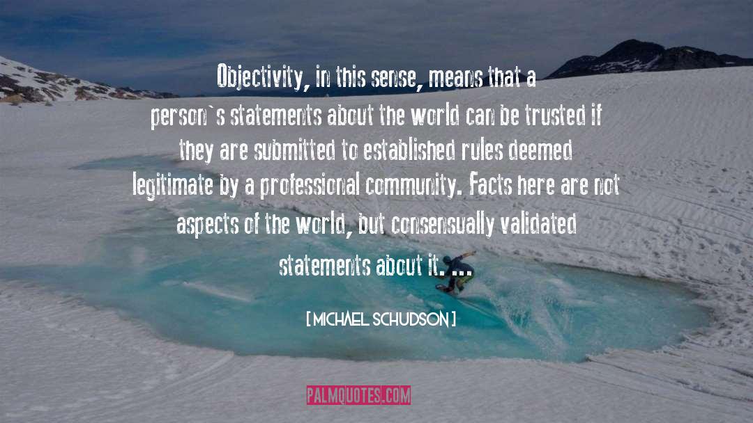 Objectivity Subjectivity quotes by Michael Schudson