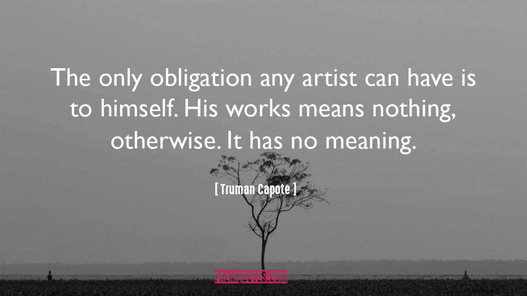 Obligation quotes by Truman Capote