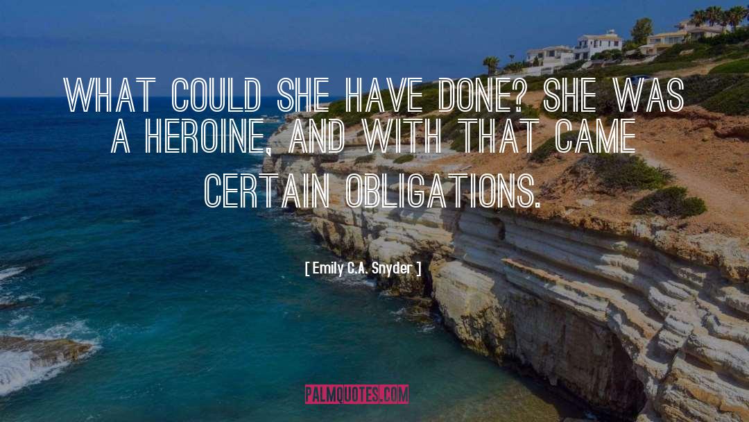 Obligations quotes by Emily C.A. Snyder