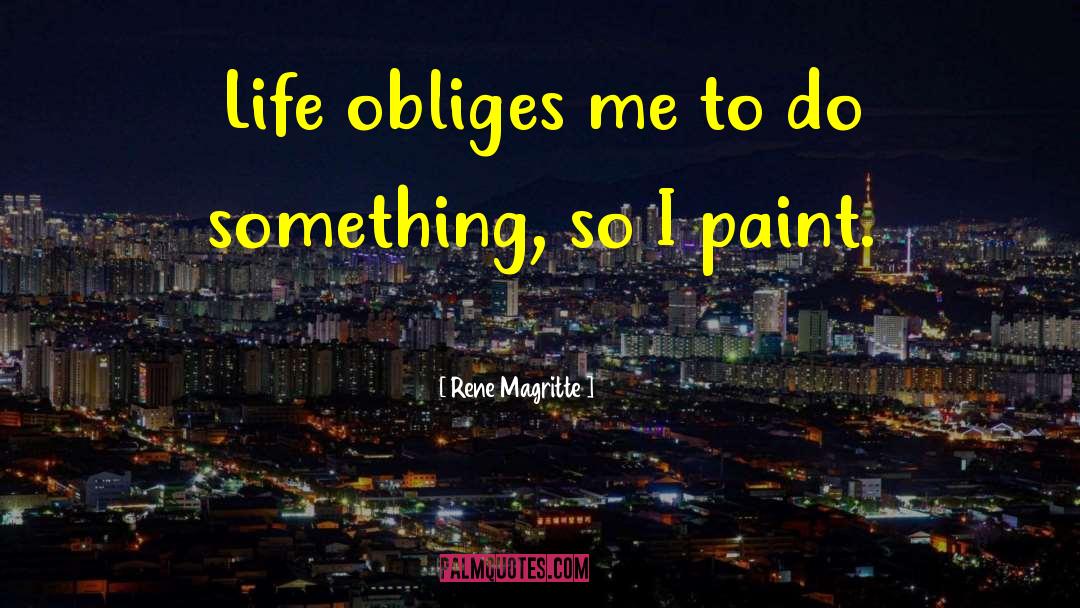 Obliges quotes by Rene Magritte