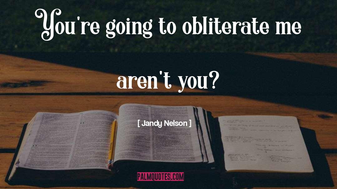 Obliterate quotes by Jandy Nelson