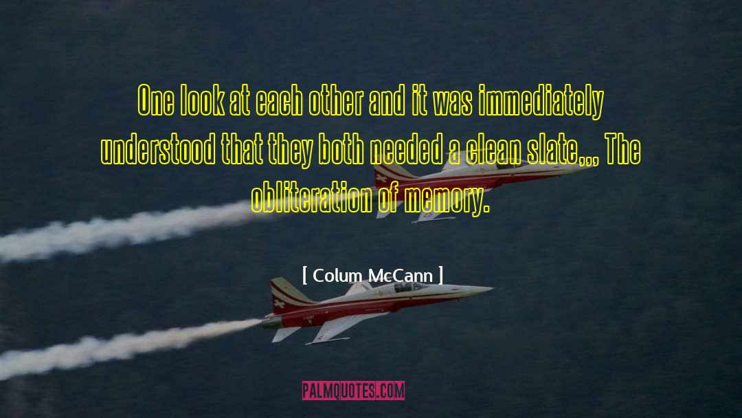 Obliteration quotes by Colum McCann