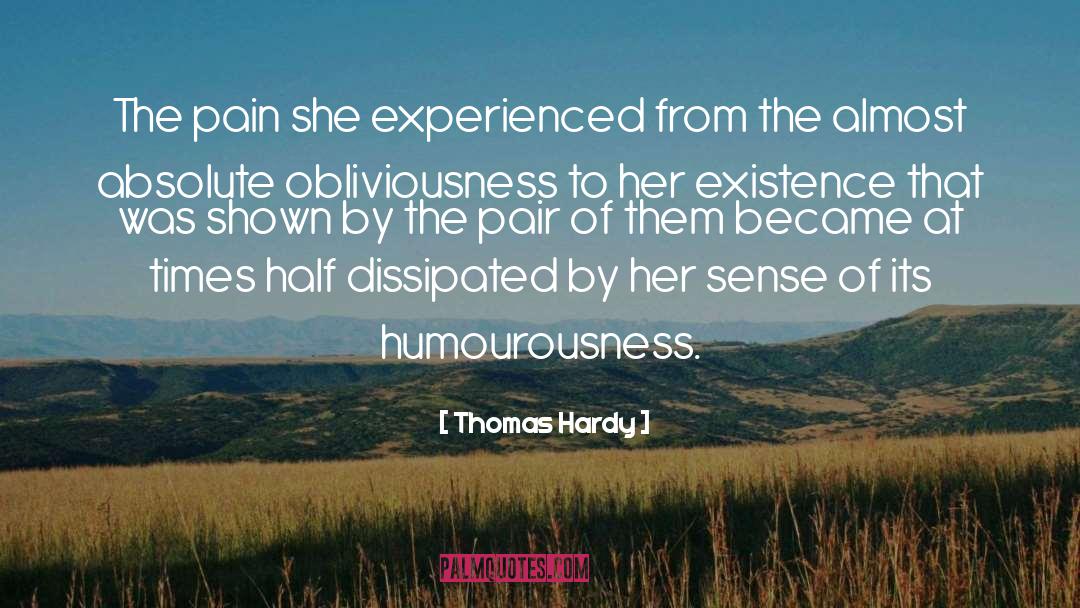 Obliviousness quotes by Thomas Hardy