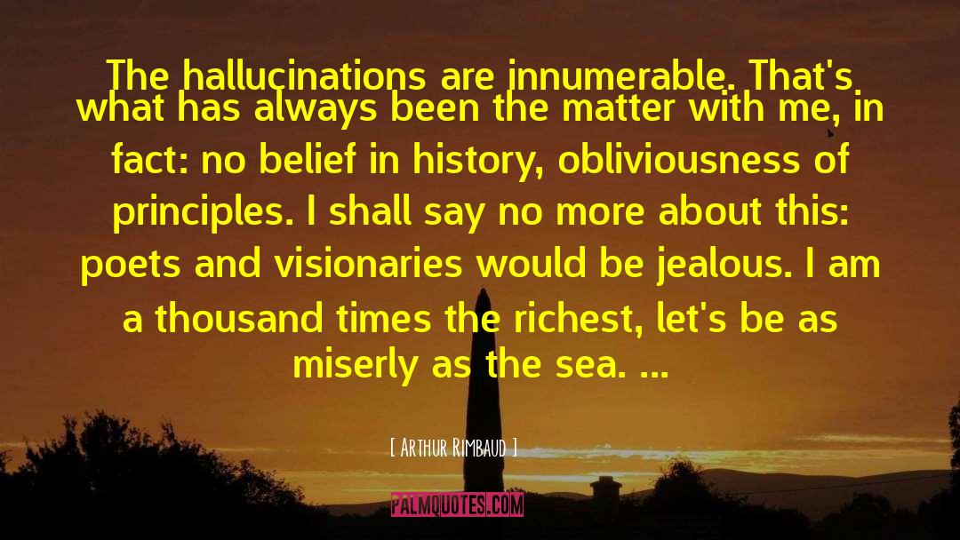 Obliviousness quotes by Arthur Rimbaud