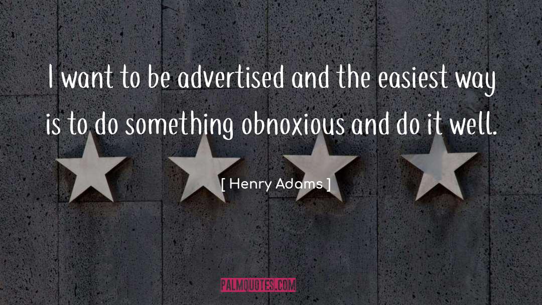 Obnoxious quotes by Henry Adams