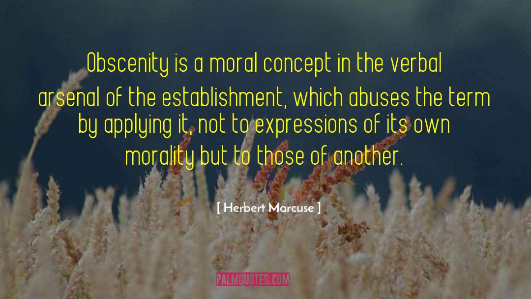 Obscenity quotes by Herbert Marcuse