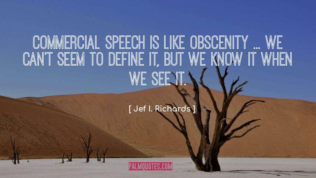 Obscenity quotes by Jef I. Richards