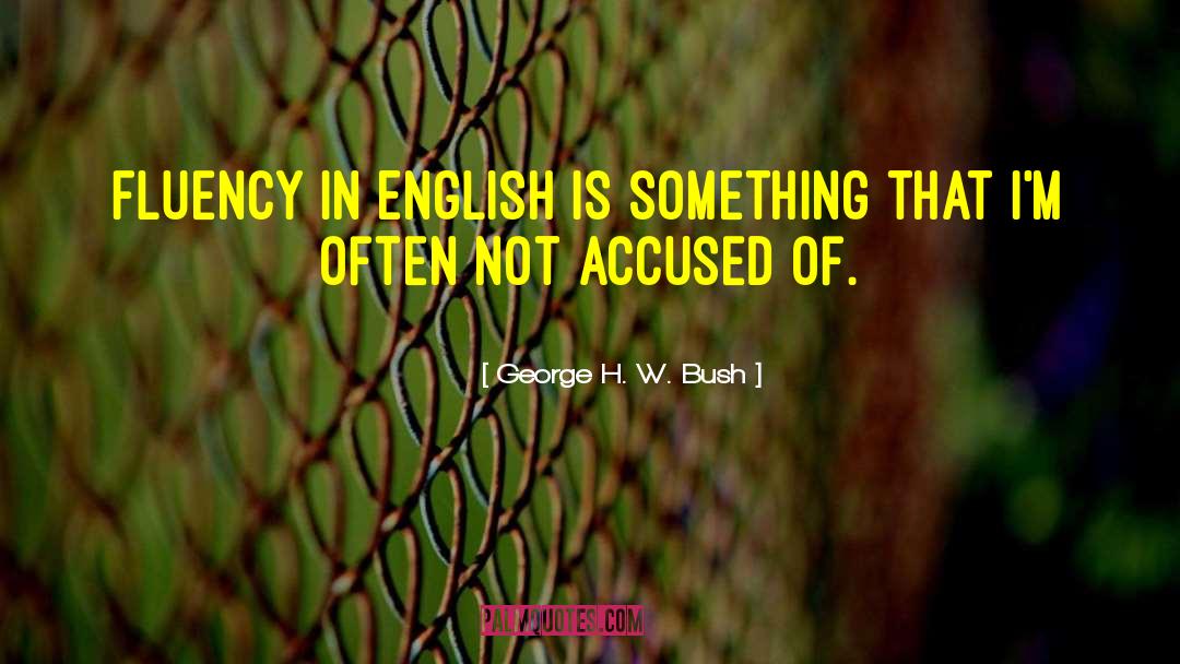 Obsceno In English quotes by George H. W. Bush